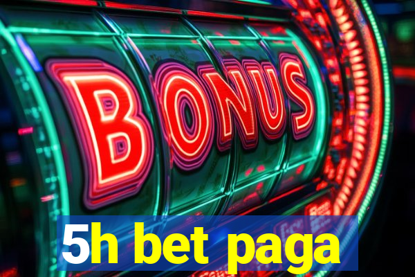 5h bet paga